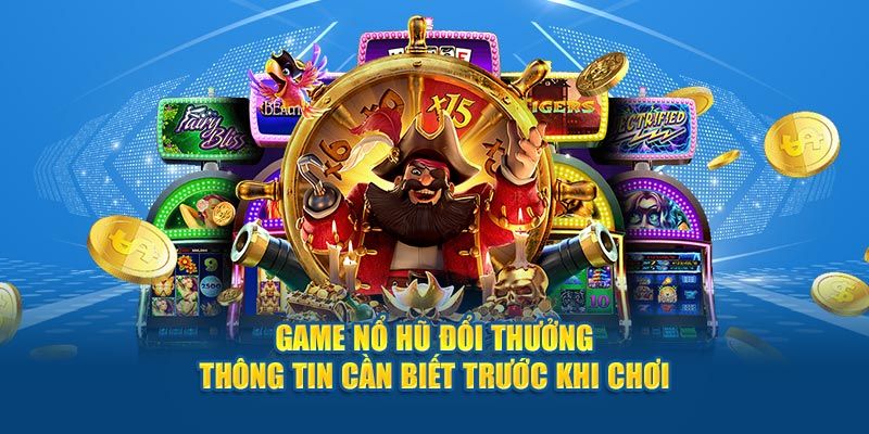 Tìm hiểu đôi nét về nổ hũ <span style=